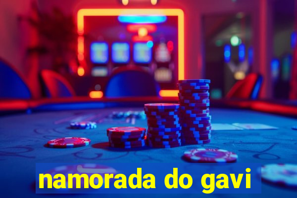 namorada do gavi